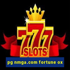 pg nmga.com fortune ox