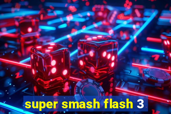 super smash flash 3