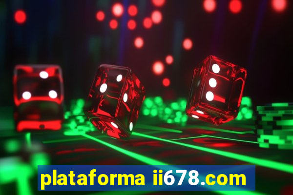 plataforma ii678.com