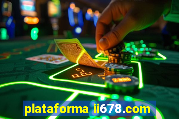 plataforma ii678.com