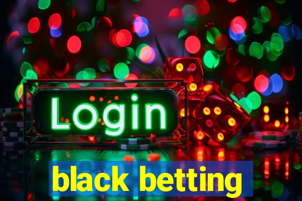 black betting