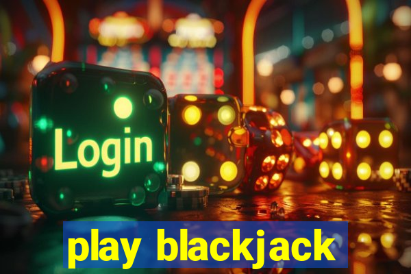 play blackjack