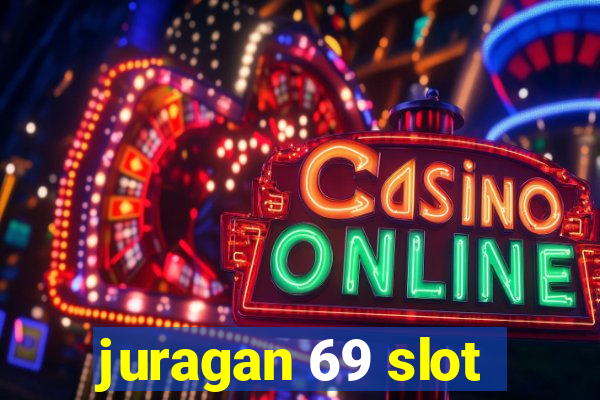 juragan 69 slot