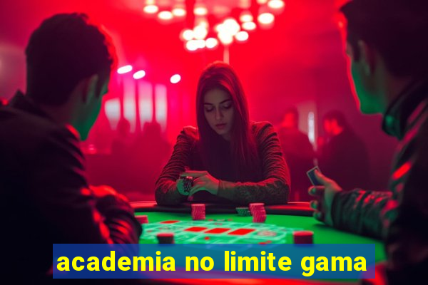 academia no limite gama