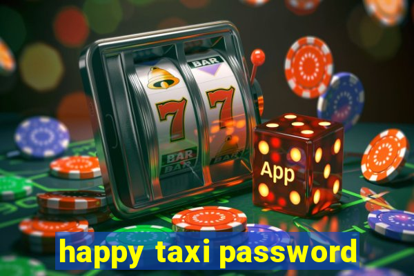 happy taxi password