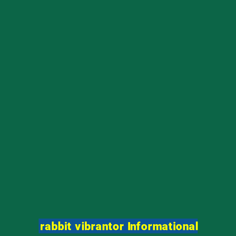 rabbit vibrantor Informational