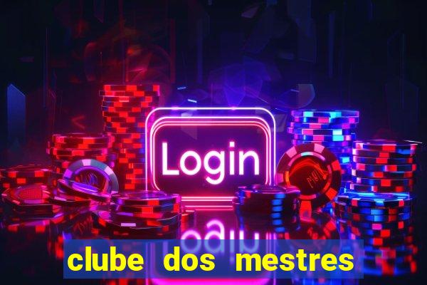 clube dos mestres do jogos