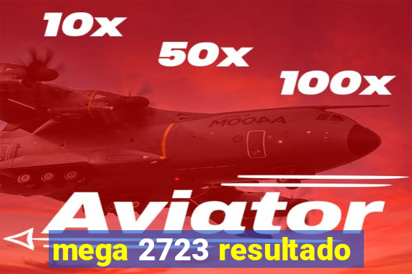 mega 2723 resultado