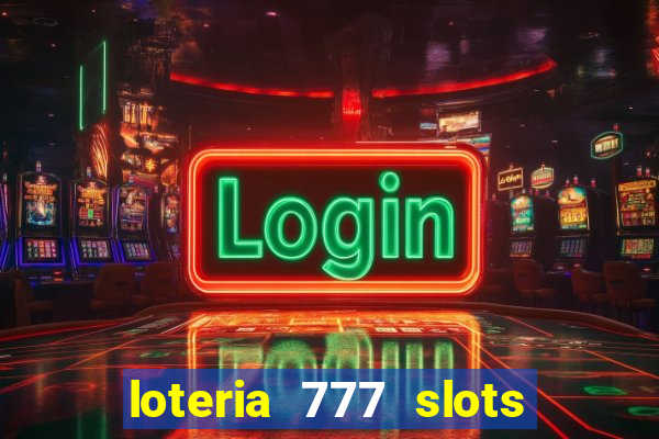 loteria 777 slots paga mesmo