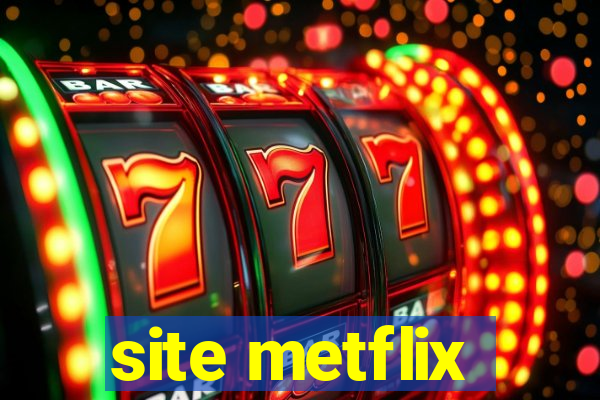 site metflix