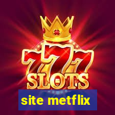 site metflix