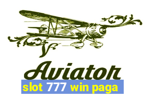 slot 777 win paga