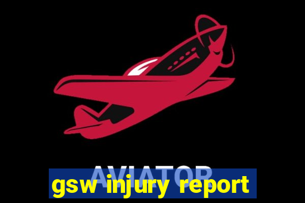 gsw injury report