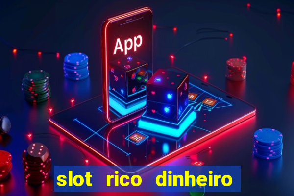 slot rico dinheiro real pix