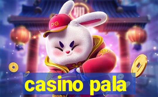 casino pala