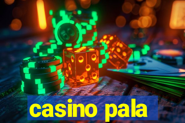 casino pala