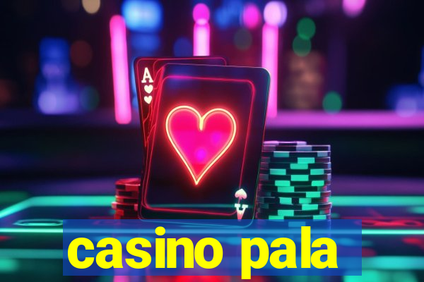 casino pala