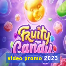 video promo 2023