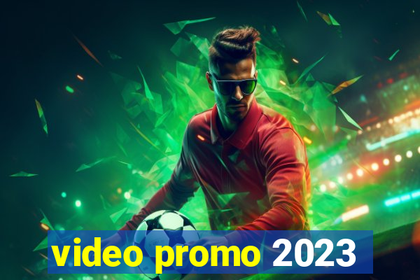 video promo 2023