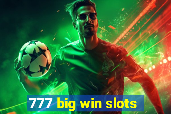 777 big win slots