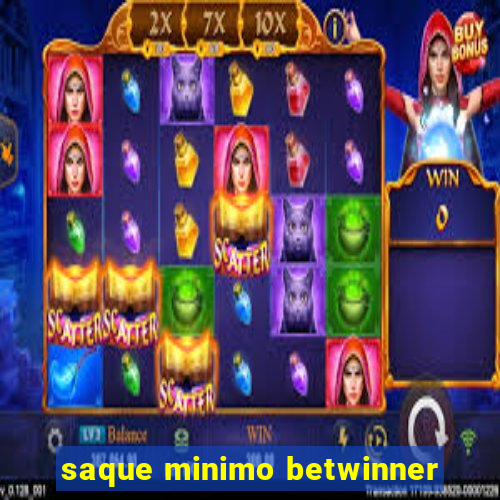 saque minimo betwinner