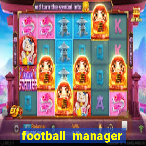 football manager 2021 touch 21.4.0 apk