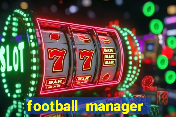 football manager 2021 touch 21.4.0 apk