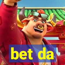 bet da