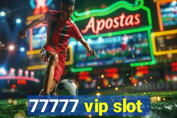 77777 vip slot