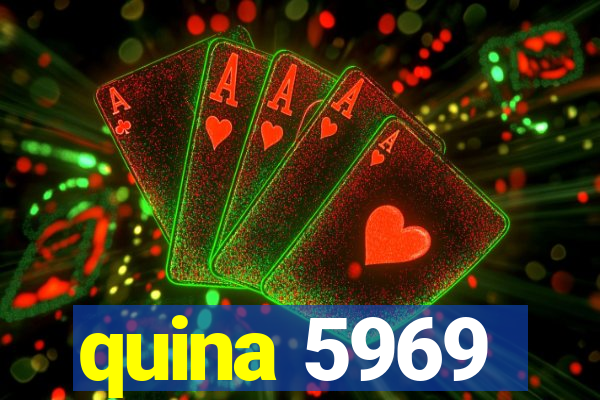 quina 5969