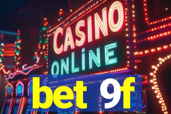 bet 9f