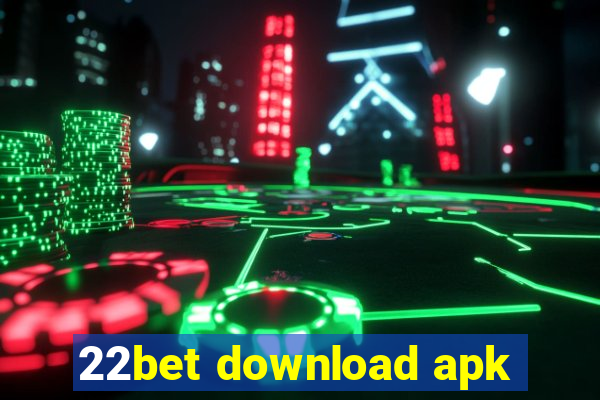 22bet download apk