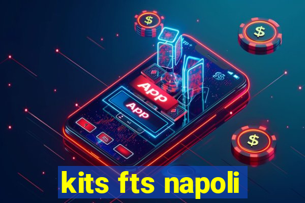 kits fts napoli