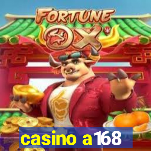 casino a168