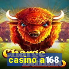 casino a168