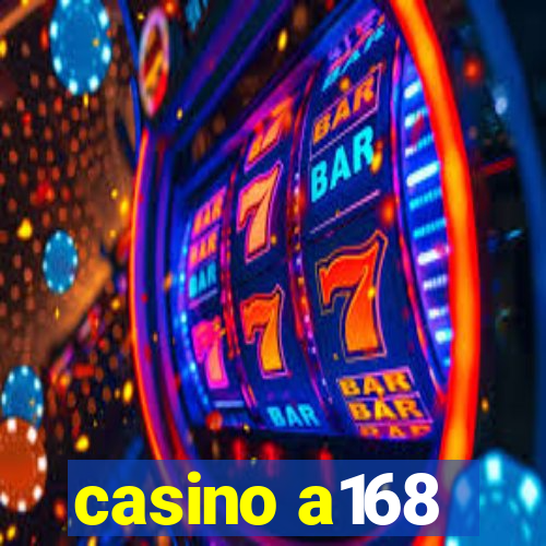 casino a168