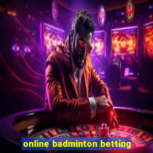 online badminton betting