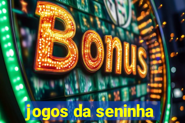 jogos da seninha