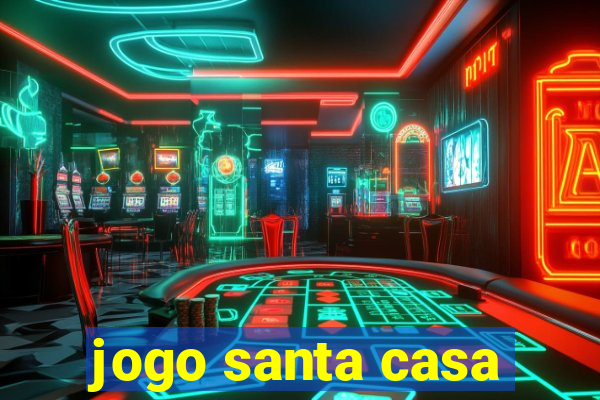 jogo santa casa