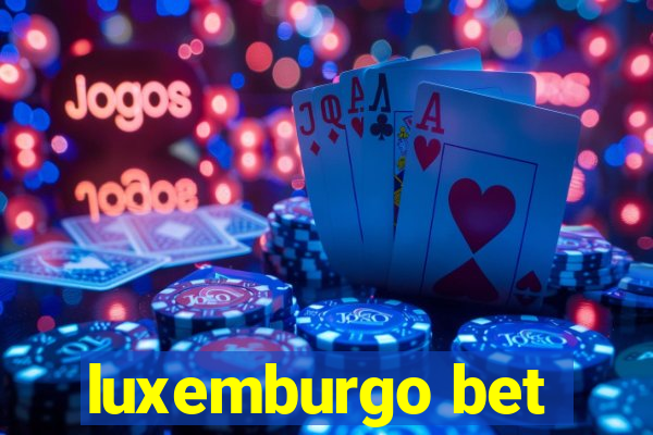 luxemburgo bet