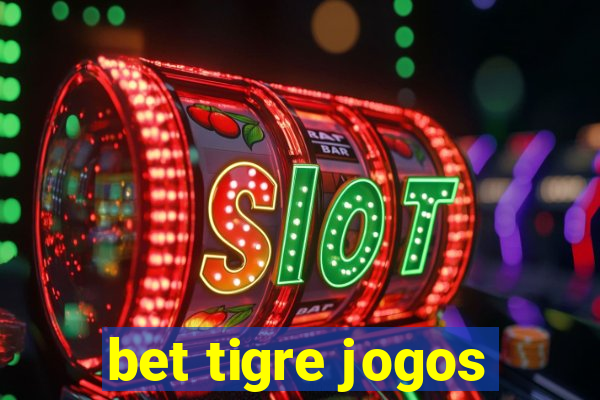 bet tigre jogos