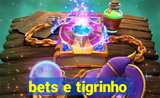 bets e tigrinho