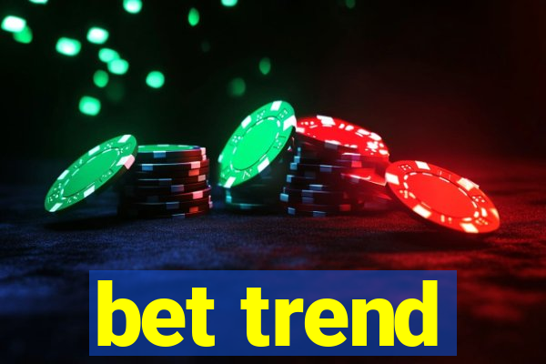 bet trend