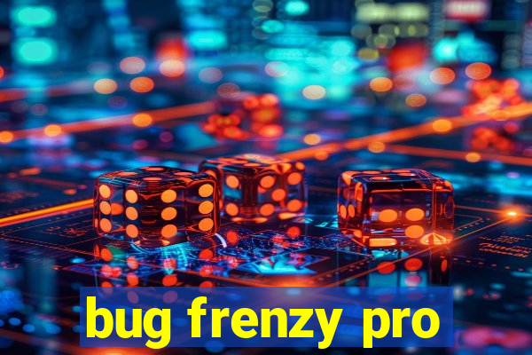 bug frenzy pro