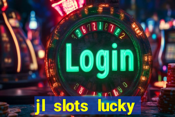 jl slots lucky spin 777