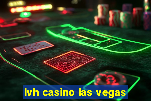 lvh casino las vegas