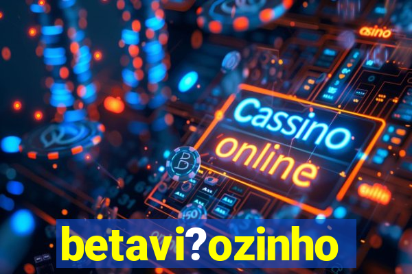 betavi?ozinho