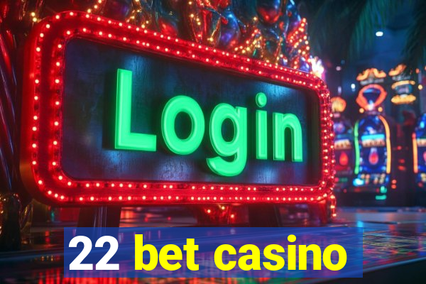 22 bet casino