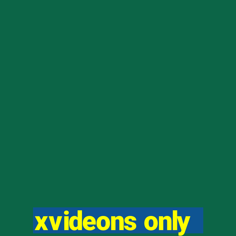 xvideons only