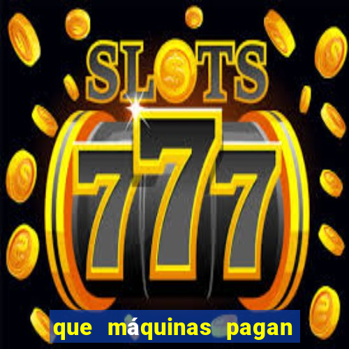 que máquinas pagan más en el casino online